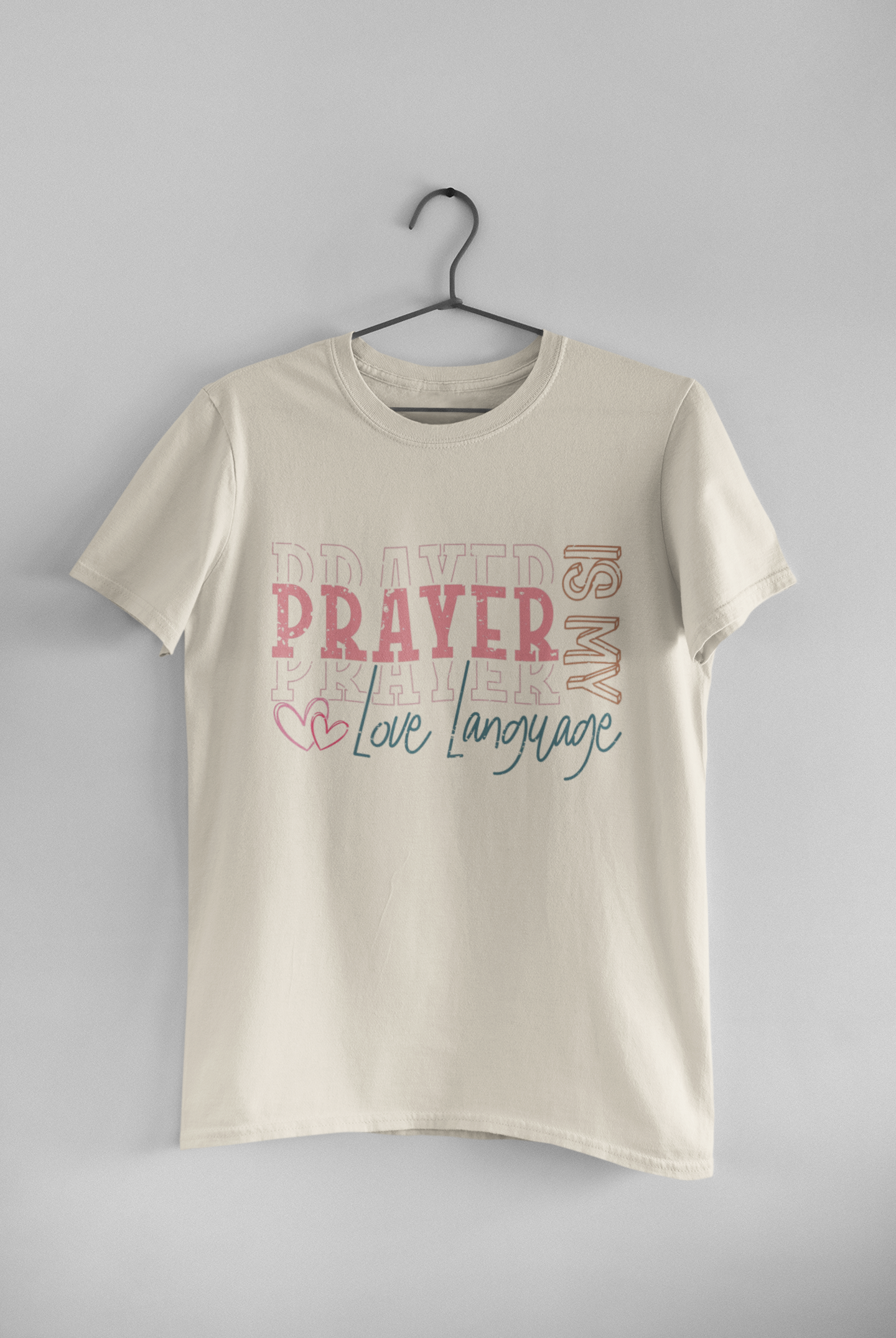 Prayer Is My Love Language- T-Shirt