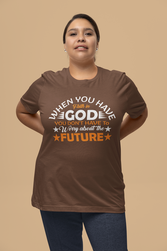 No Worries When There’s Faith – T-Shirt