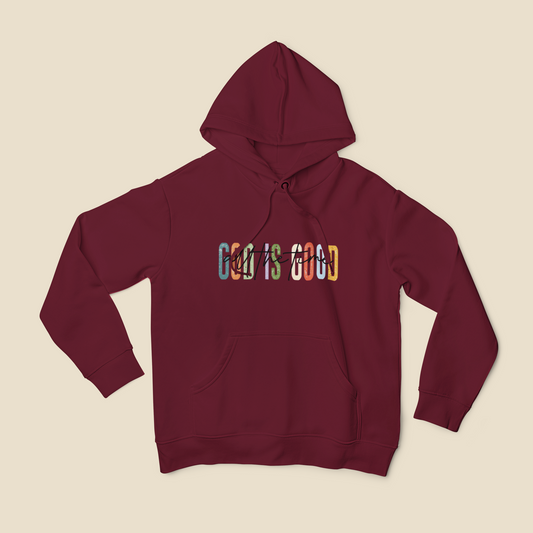 God Is Good All The Time Hoodie